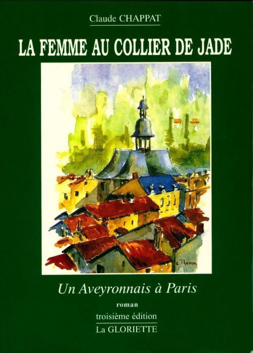La femme au collier de jade. Un aveyronnais à Paris - Claude Chappat - Livre