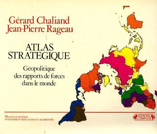 Atlas stratégique. Géopolitique des rapports de forces dans le monde - Gérard Chaliand - Livre