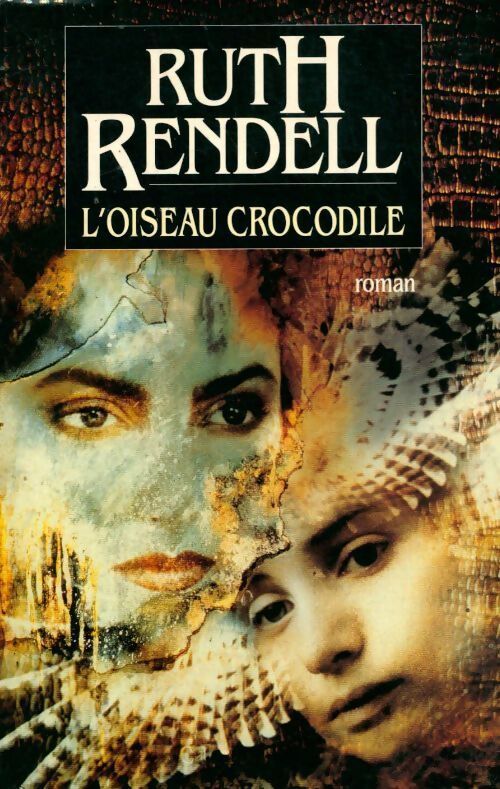 L'oiseau crocodile - Ruth Rendell - Livre