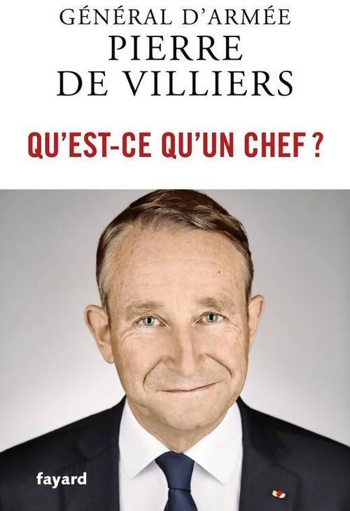 Qu'est-ce qu'un chef ? - Pierre De Villiers - Livre