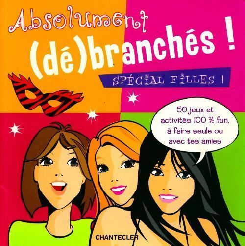 Absolument (dé)branchés ! spécial filles ! - Inconnu - Livre