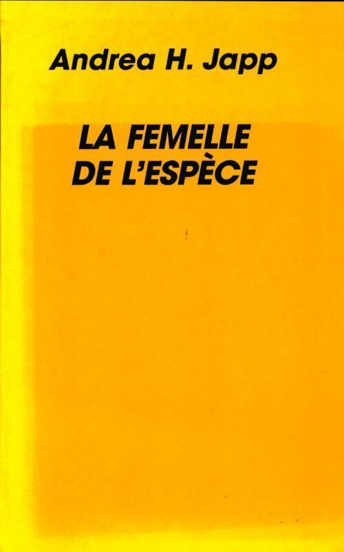 La femelle de l'espèce - Andréa H. Japp - Livre
