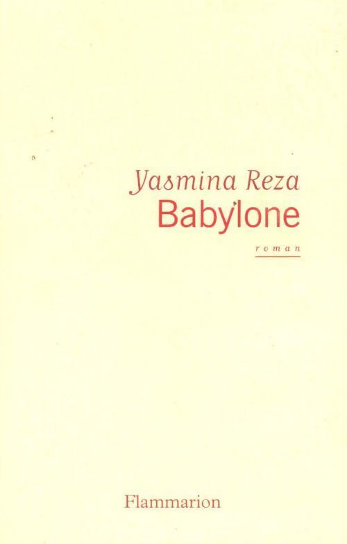 Babylone - Yasmina Reza - Livre