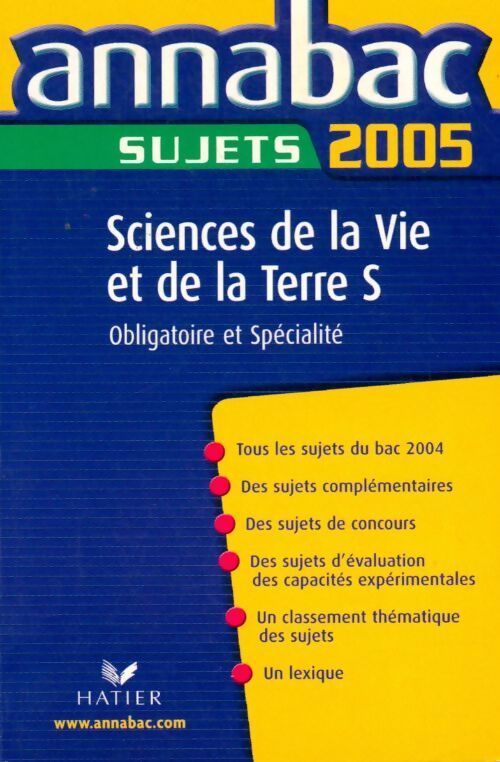 Sciences de la vie et de la terre Terminale S. Sujets 2005 - Jacques Bergeron - Livre