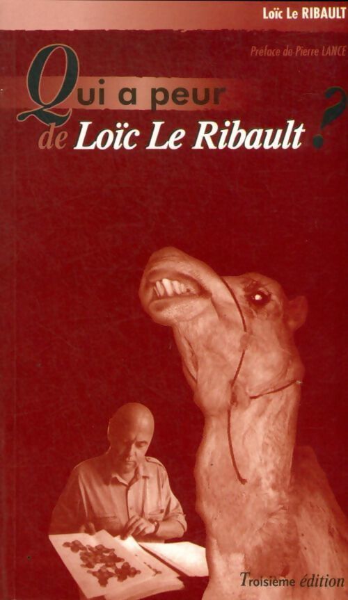 Qui a peur de Loïc le Ribault ? - Loïc Le Ribault - Livre
