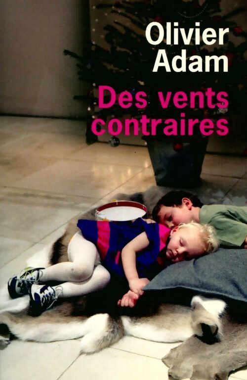 Des vents contraires - Olivier Adam - Livre