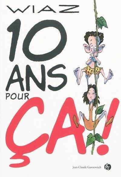 10 ans pour ca ! - Wiaz - Livre