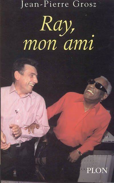 Ray mon ami - Jean-Pierre Grosz - Livre