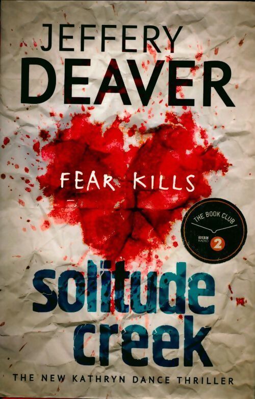 Fear kills in agent kathryn dance book 4 : Solitude creek - Jeffery Deaver - Livre