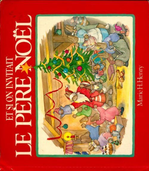 Et si on invitait le père noël ? - Marie H. Henry - Livre