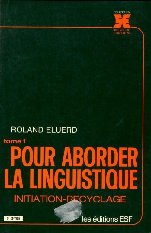 Pour aborder la linguistique Tome I - Roland Eluerd - Livre
