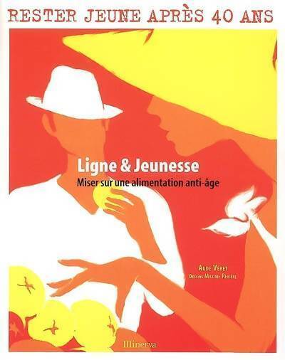 Ligne & jeunesse. Miser sur une alimentation anti-âge - Aude Véret - Livre