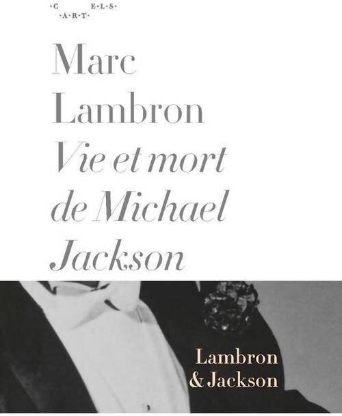Vie et mort de Michael Jackson - Marc Lambron - Livre