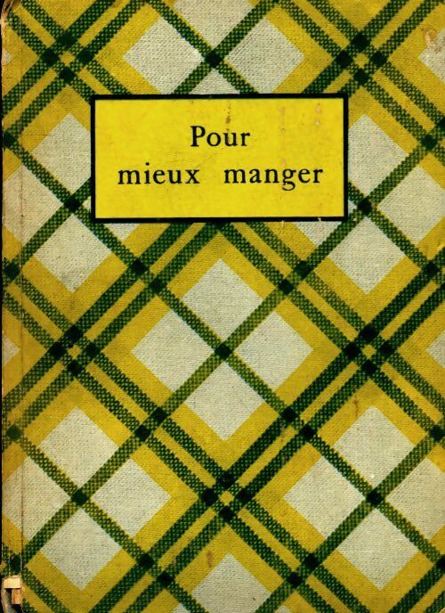 Pour mieux manger - Collectif - Livre