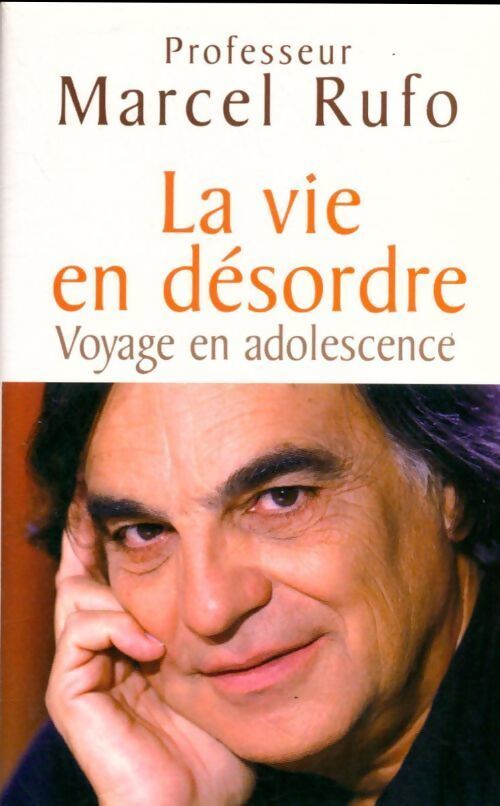 La vie en désordre - Marcel Rufo - Livre