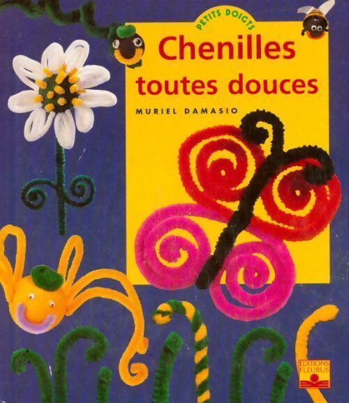Chenilles toutes douces - Muriel Damasio - Livre