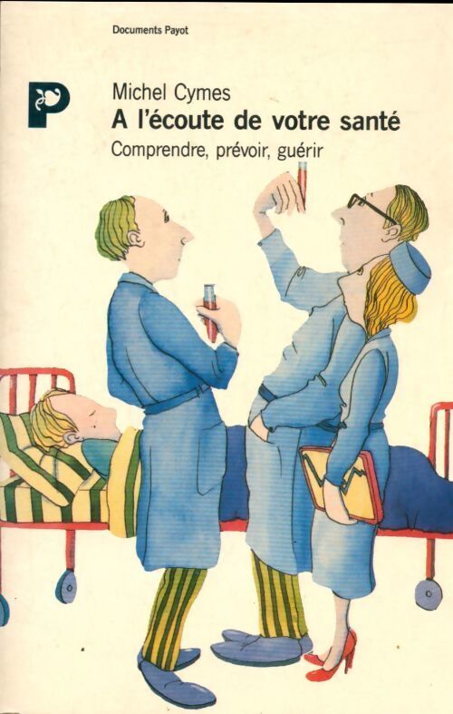 A l'écoute de votre santé. Comprendre, prévenir, guérir - Michel Cymes - Livre