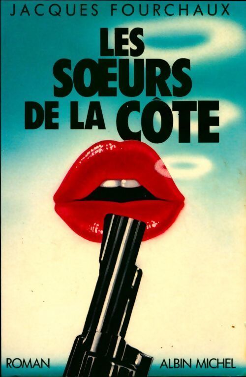 Les soeurs de la côte - Jacques Fourchaux - Livre