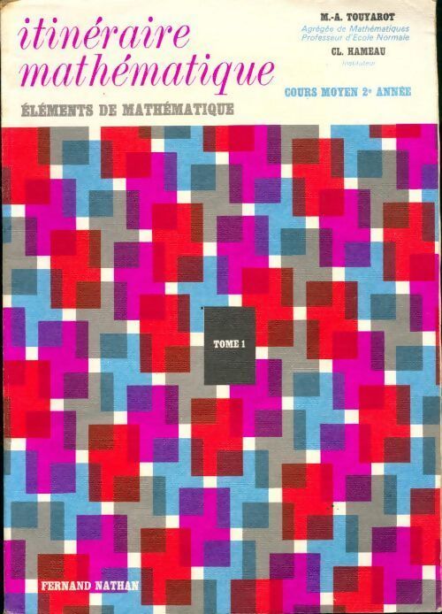 Itinéraire mathématique Cours moyen 2e année Tome I - Cl. Hameau - Livre