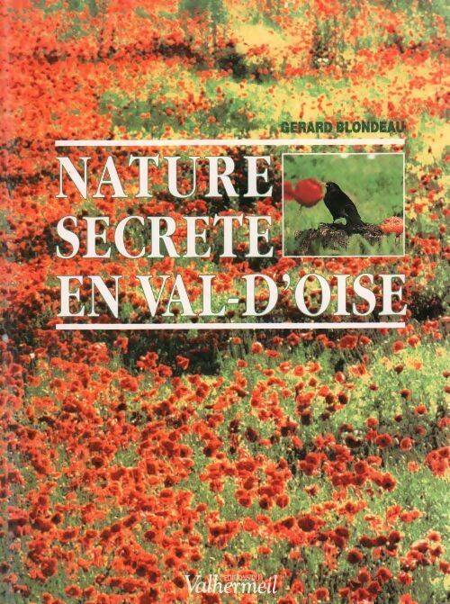 Nature secrète en Val d'Oise - Gérard Blondeau - Livre