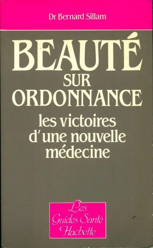 Beauté sur ordonnance - Bernard Sillam - Livre