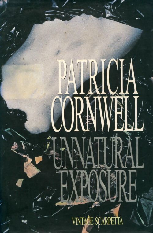Unnatural exposure - Patricia Daniels Cornwell - Livre