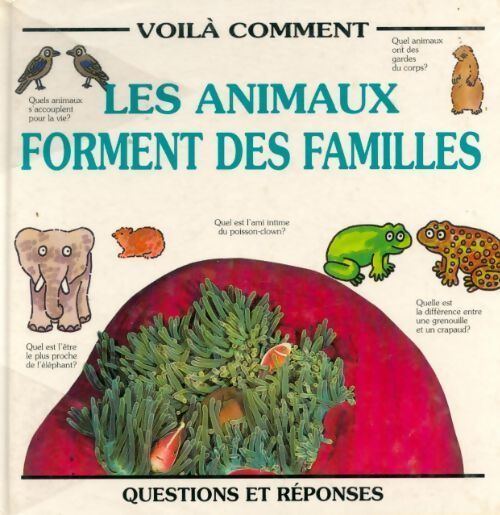 Les animaux forment des familles - Anita Ganeri - Livre