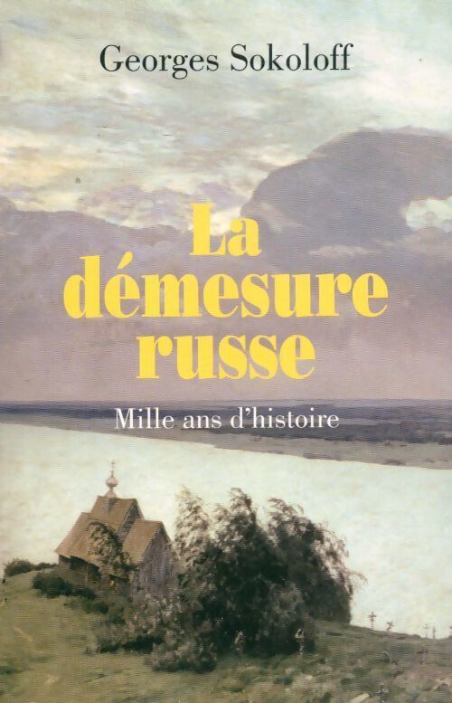 La démesure russe - Georges Sokoloff - Livre