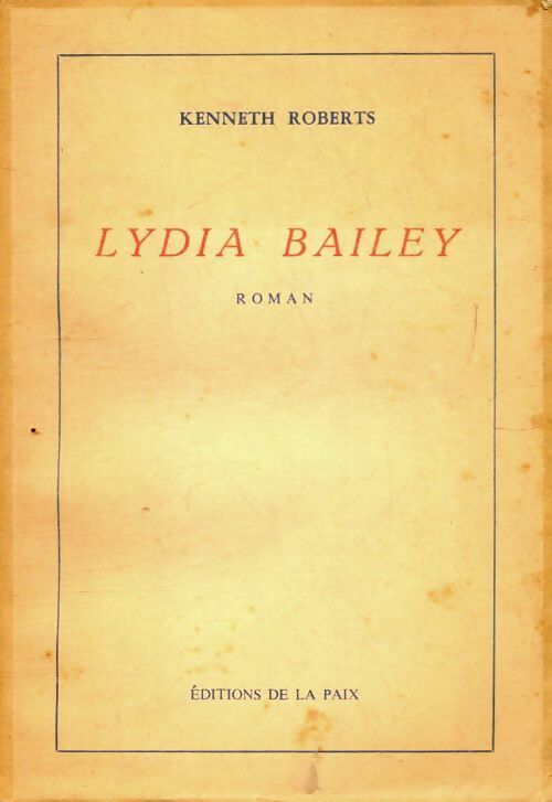 Lydia Bailey - Kenneth Roberts - Livre