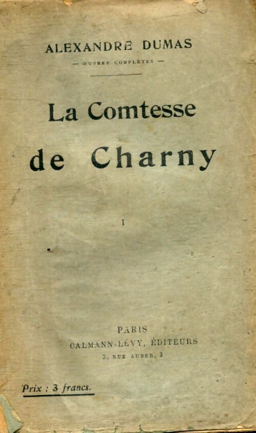 La comtesse de Charny Tome I - Alexandre Dumas - Livre