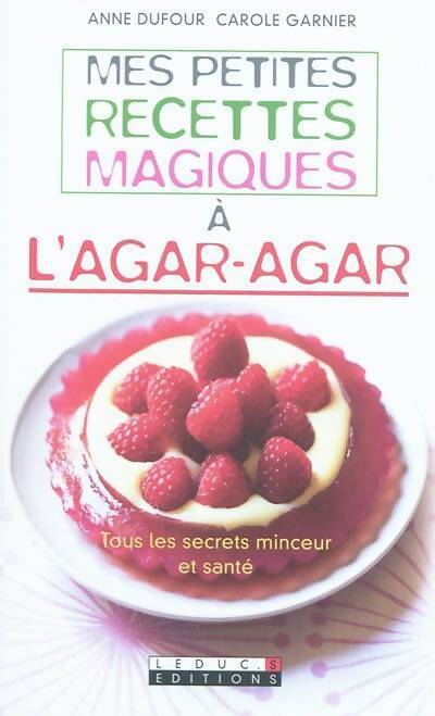 Mes petites recettes magiques à l'agar-agar - Anne Dufour - Livre
