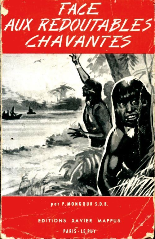 Face aux redoutables Chavantes - P Mongour - Livre