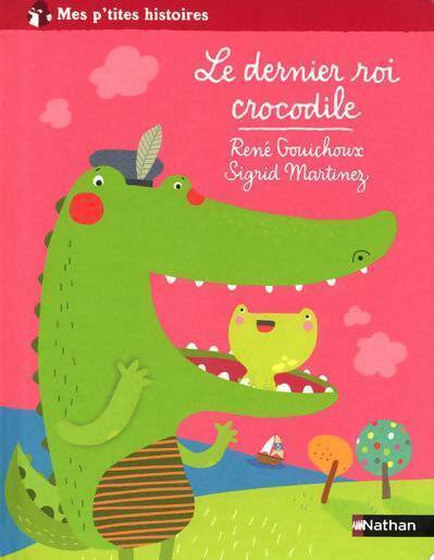 Le dernier roi crocodile - René Gouichoux - Livre