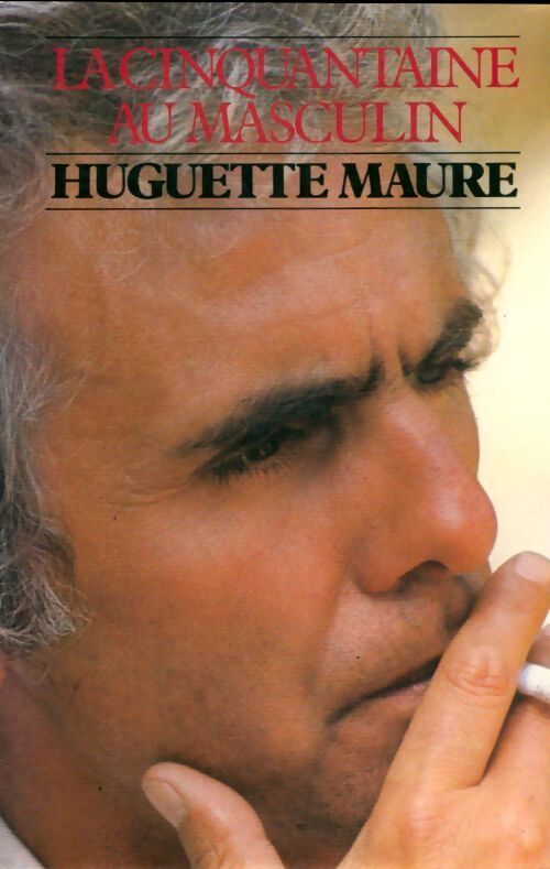La cinquantaine au masculin - Huguette Maure - Livre