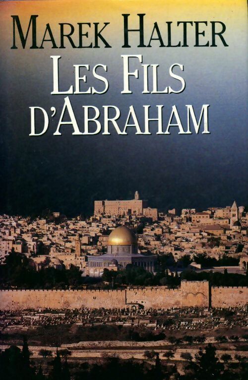 Les fils d'Abraham - Marek Halter - Livre