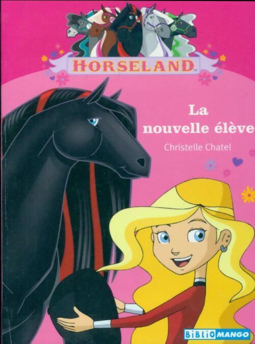 Horseland : La nouvelle élève - Christelle Chatel - Livre