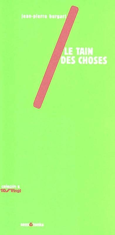 Le tain des choses - Jean-Pierre Burgart - Livre