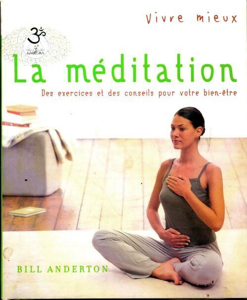 Vivre mieux la méditation - Bill Anderton - Livre