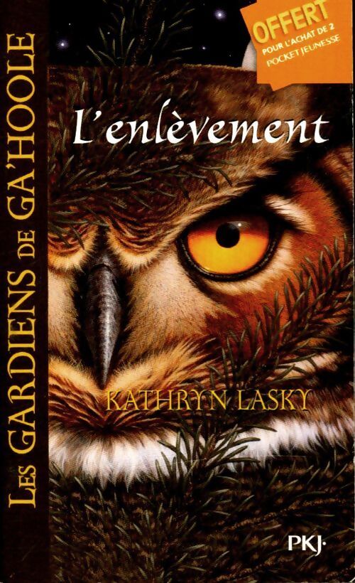 Les gardiens de Ga' Hoole Tome I : L'enlèvement - Kathryn Lasky - Livre