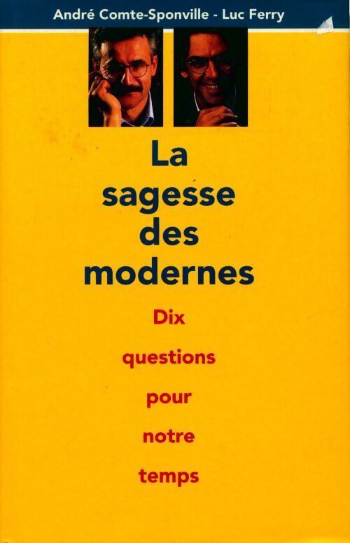 La sagesse des modernes - André Comte-Sponville - Livre