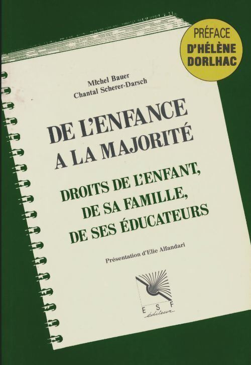 De l'enfance à la majorité. Droits de l'enfant, de sa famille de ses éducateurs - Michel Bauer - Livre