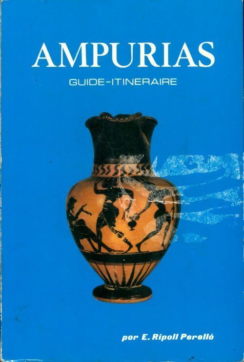 Ampurias. Guide-itinéraire - E. Ripoli Perello - Livre