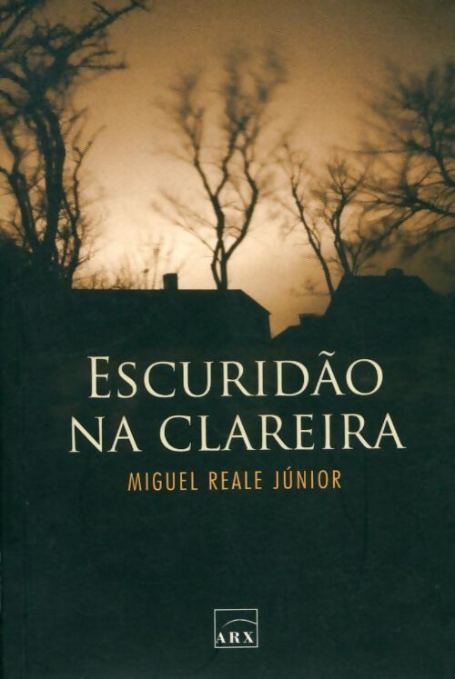 Escuridão na clareira - Michel Reale - Livre