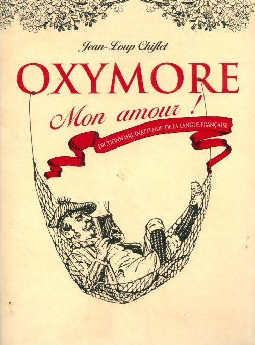 Oxymore, mon amour ! - Jean-Loup Chiflet - Livre