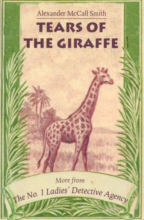 Tears of the girafe - Alexander McCall Smith - Livre