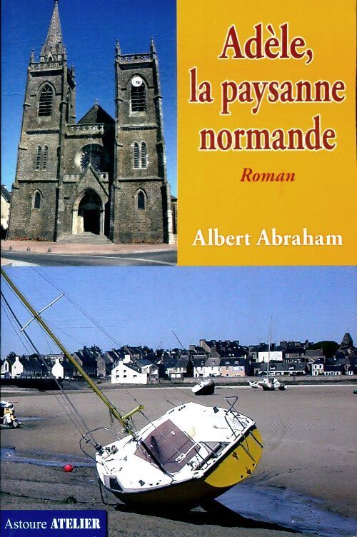 Adèle, la paysanne normande - Albert Abraham - Livre