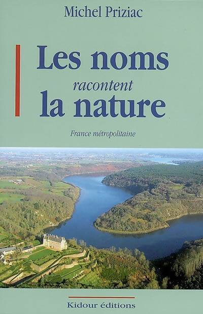 Les noms racontent la nature - Michel Priziac - Livre