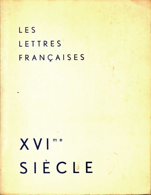 Les lettres françaises XVIe siècle - J. Passeron - Livre