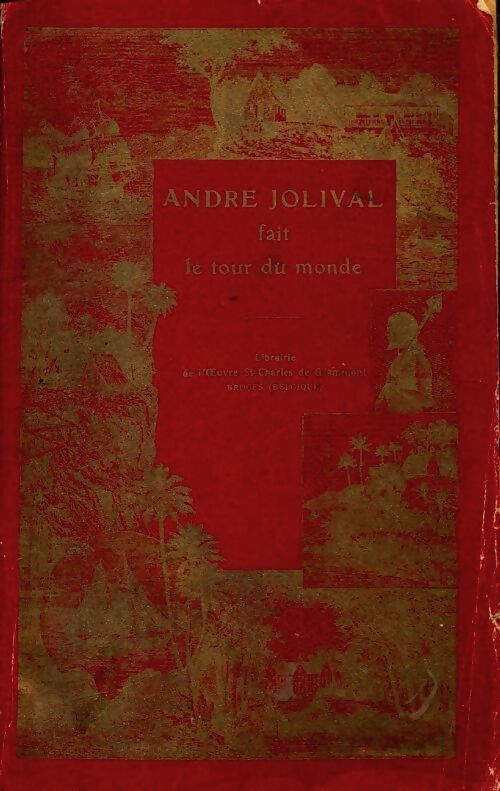 André Jolival fait le tour du monde - Pierre Vray - Livre