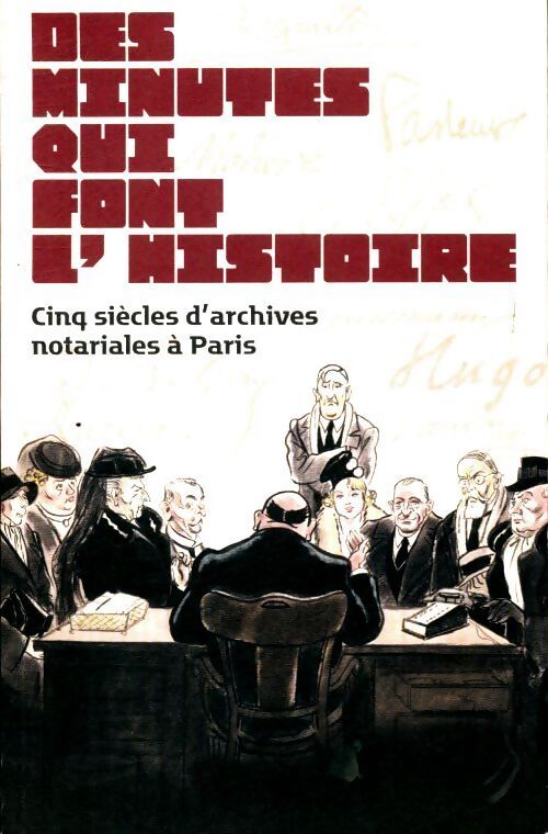 Des minutes qui ont fait l'histoire - Collectif - Livre
